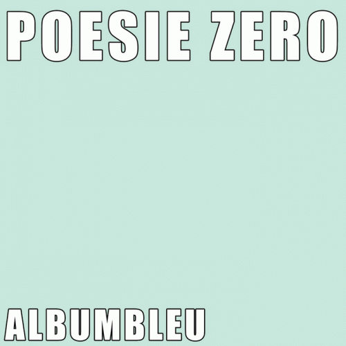 Poésie Zéro : Albumbleu Poésie Zéro : Albumbleu